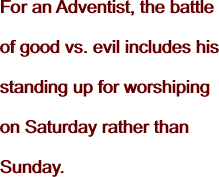 For an Adventist, the battle